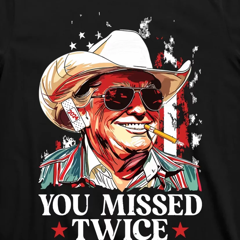 You Missed Twice Western Trump Cowboy Trump 2024 Us Flag T-Shirt