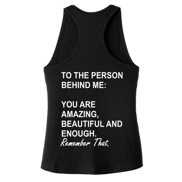 To The Person Behind Me You Are Amazing Beautiful Front & Back Front & Back Ladies Tri-Blend Wicking Tank