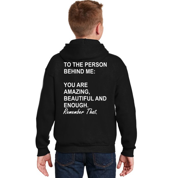 To The Person Behind Me You Are Amazing Beautiful Front & Back Front & Back Kids Hoodie