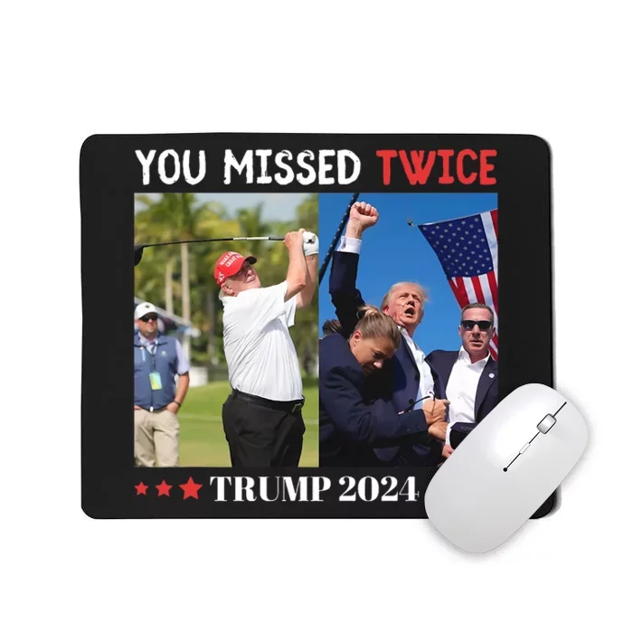 You Missed Twice Trump Florida Trump 2024 Mousepad