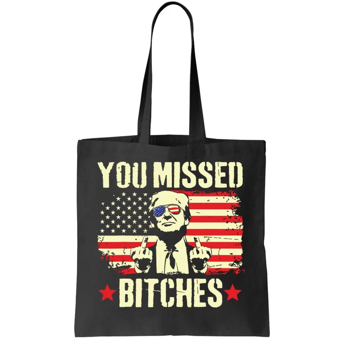 You Missed Trump 2024 You Missed Tote Bag