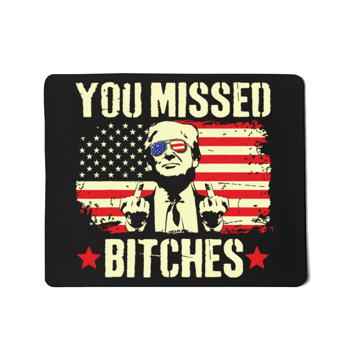 You Missed Trump 2024 You Missed Mousepad