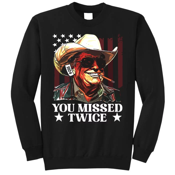 You Missed Twice Trump Wear Your Wit! Tall Sweatshirt