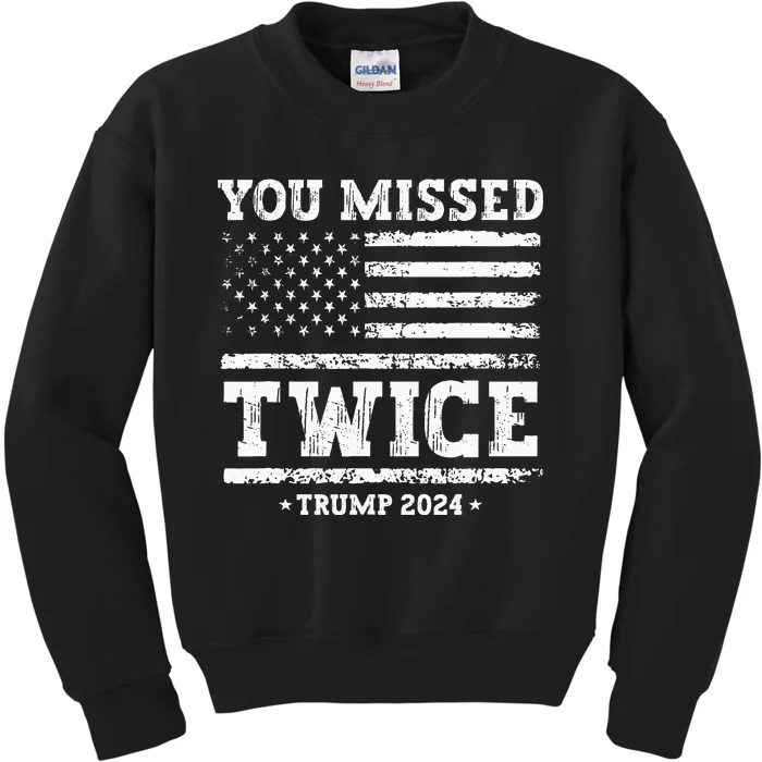 You Missed Twice Trump 2024 American Flag Kids Sweatshirt