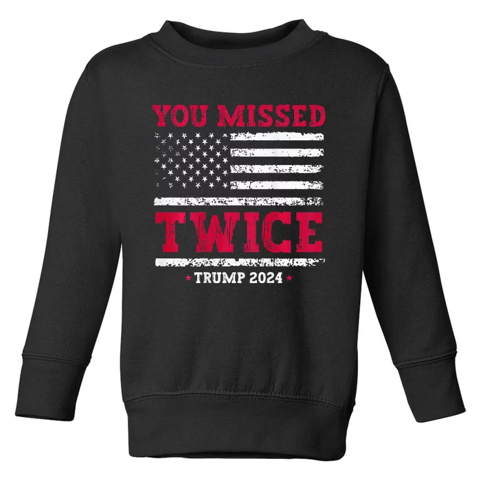 You Missed Twice Trump Assassination Toddler Sweatshirt