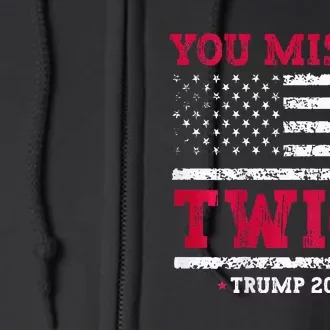 You Missed Twice Trump Assassination Full Zip Hoodie