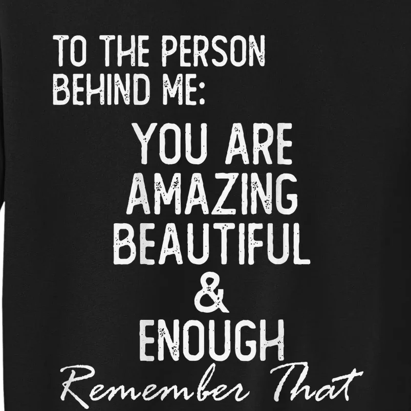 You Matter To The Person Behind Me You Are Amazing Sweatshirt