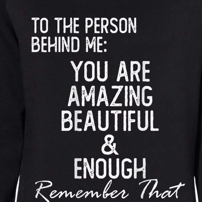 You Matter To The Person Behind Me You Are Amazing Womens California Wash Sweatshirt