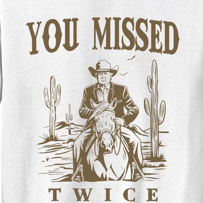 You Missed Twice Trump Cow 2024 Presidential Election Sweatshirt