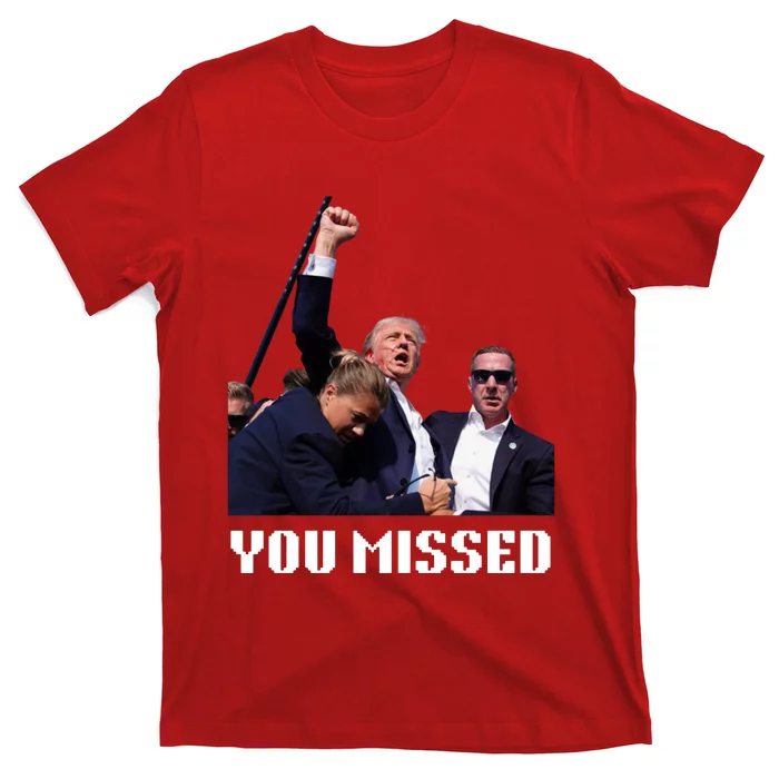 You Missed Trump 2024 T-Shirt