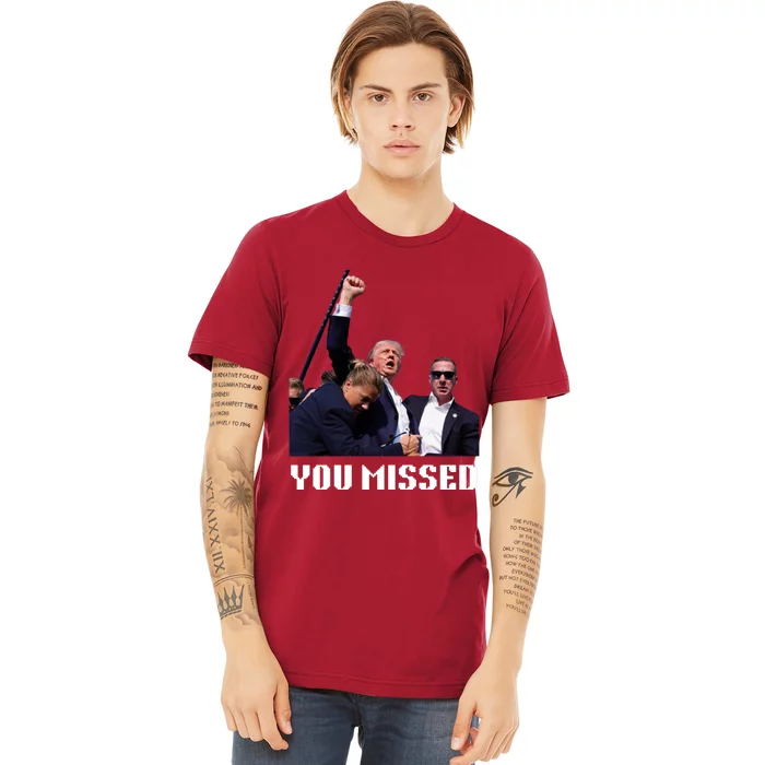 You Missed Trump 2024 Premium T-Shirt