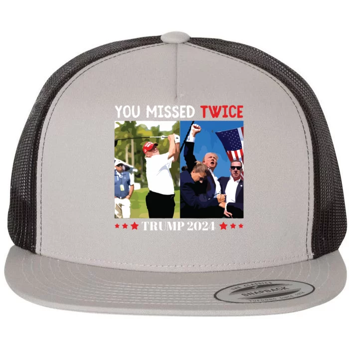 You Missed Twice Trump 2024 Flat Bill Trucker Hat