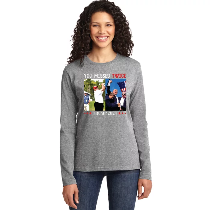 You Missed Twice Trump 2024 Ladies Long Sleeve Shirt