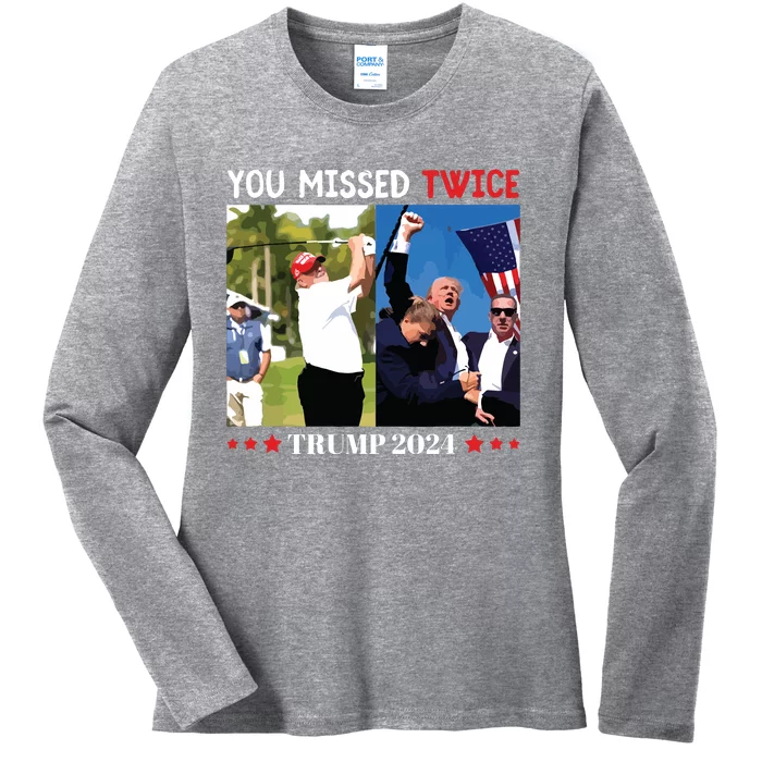 You Missed Twice Trump 2024 Ladies Long Sleeve Shirt