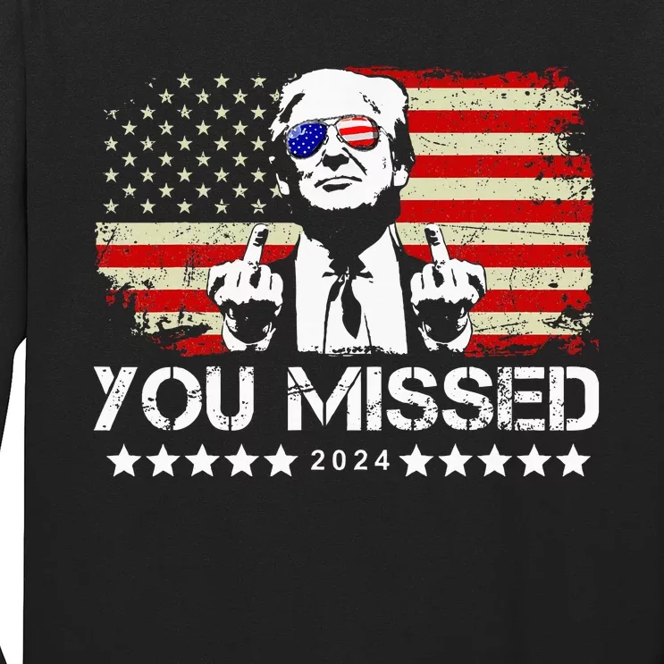 You Missed Trump 2024 President Trump 2024 Re Election Long Sleeve Shirt