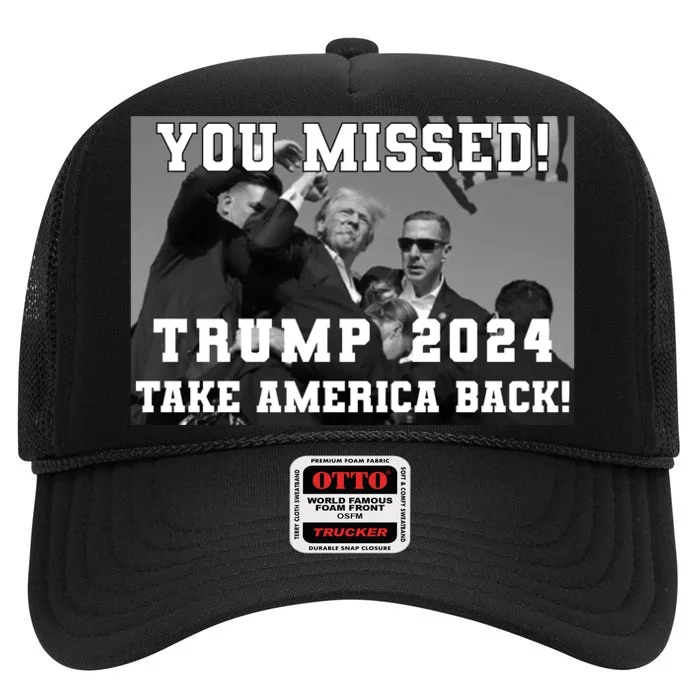 You Missed Trump 2024 Take America Back Pennsylvania Rally High Crown Mesh Trucker Hat