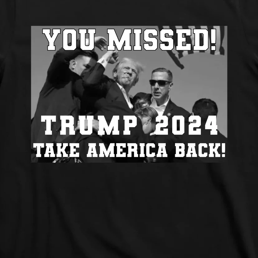 You Missed Trump 2024 Take America Back Pennsylvania Rally T-Shirt