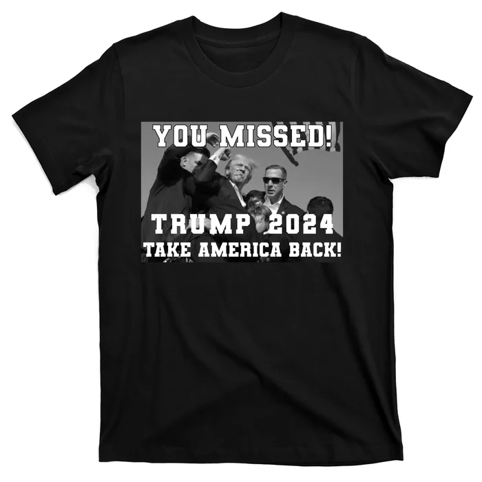 You Missed Trump 2024 Take America Back Pennsylvania Rally T-Shirt