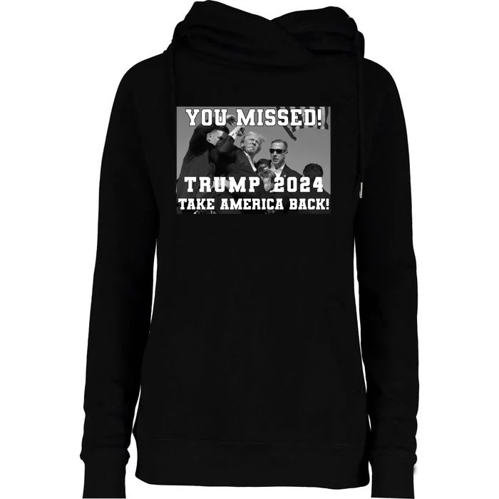 You Missed Trump 2024 Take America Back Pennsylvania Rally Womens Funnel Neck Pullover Hood