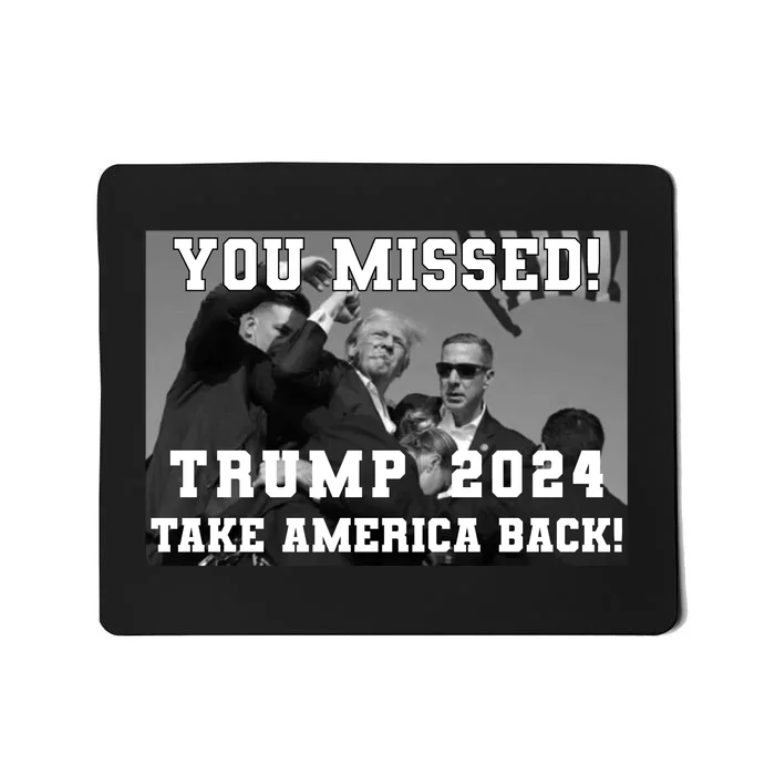 You Missed Trump 2024 Take America Back Pennsylvania Rally Mousepad