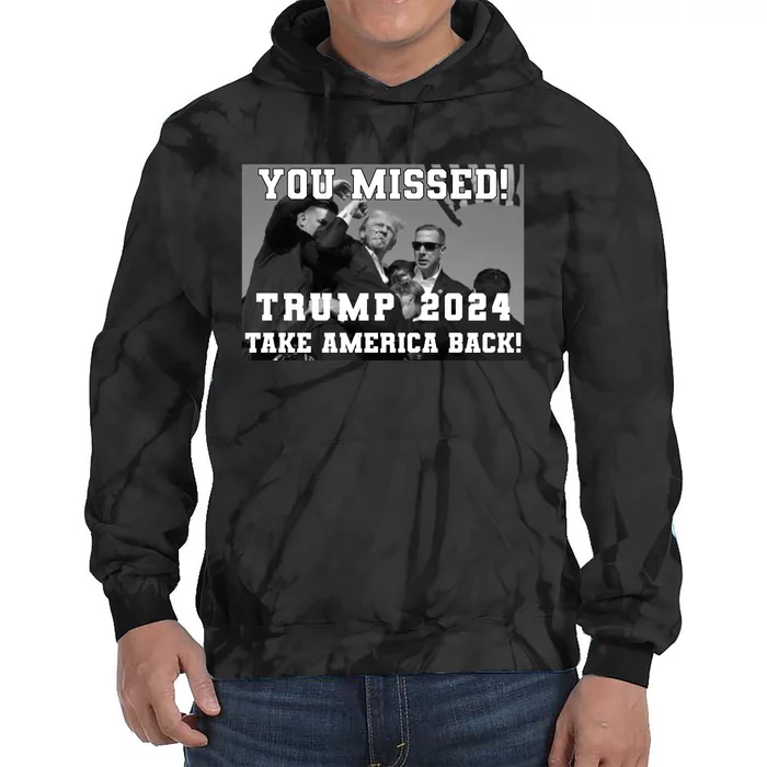 You Missed Trump 2024 Take America Back Pennsylvania Rally Tie Dye Hoodie