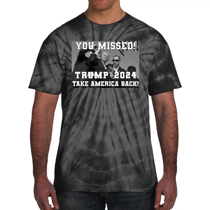 You Missed Trump 2024 Take America Back Pennsylvania Rally Tie-Dye T-Shirt