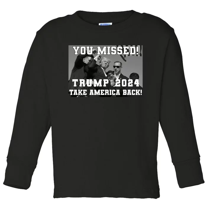 You Missed Trump 2024 Take America Back Pennsylvania Rally Toddler Long Sleeve Shirt