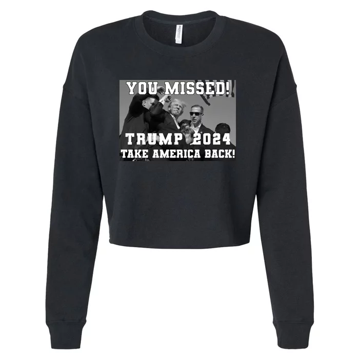 You Missed Trump 2024 Take America Back Pennsylvania Rally Cropped Pullover Crew