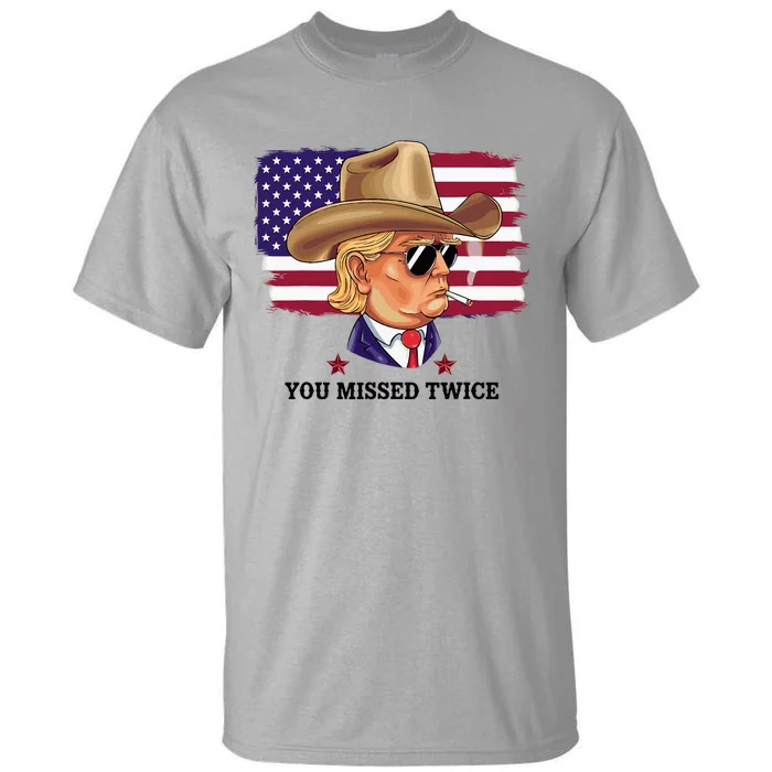 You Missed Twice Western Trump Tall T-Shirt