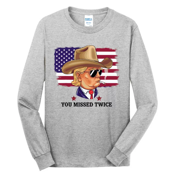 You Missed Twice Western Trump Tall Long Sleeve T-Shirt