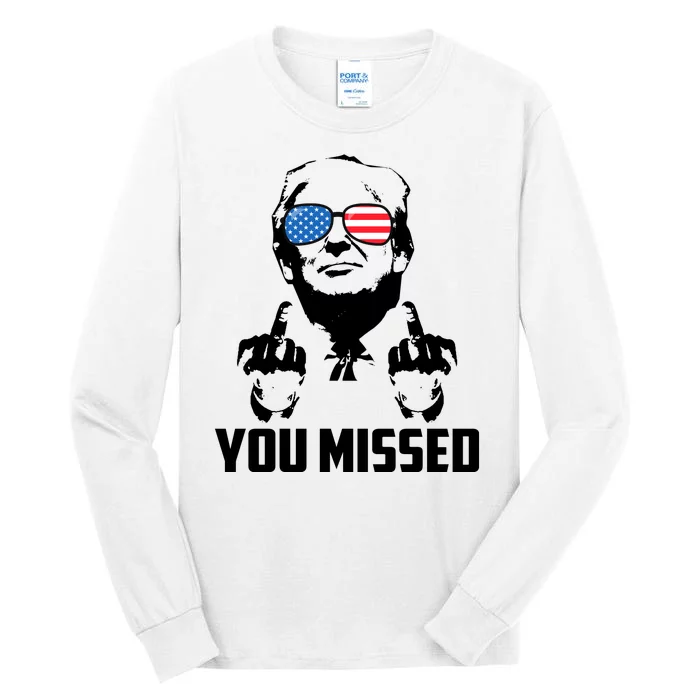 You Missed Trump Middle Finger Usa Funny Tall Long Sleeve T-Shirt