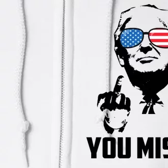 You Missed Trump Middle Finger Usa Funny Full Zip Hoodie