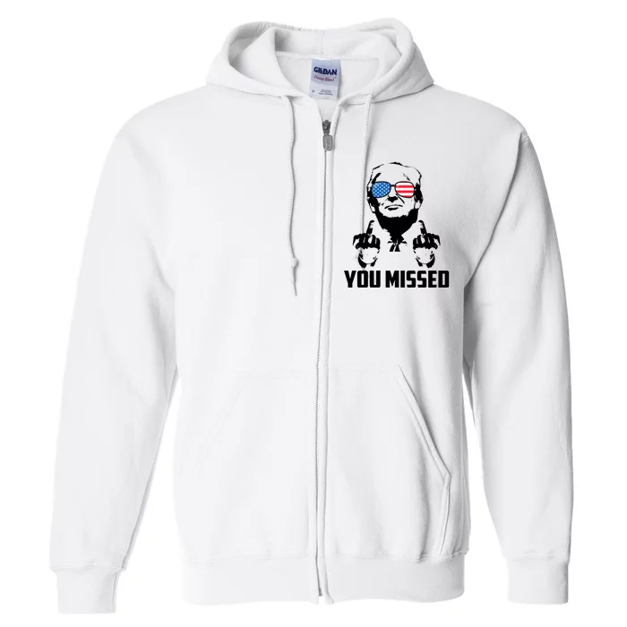 You Missed Trump Middle Finger Usa Funny Full Zip Hoodie