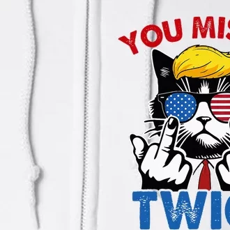 You Missed Twice Trump 2024 Full Zip Hoodie