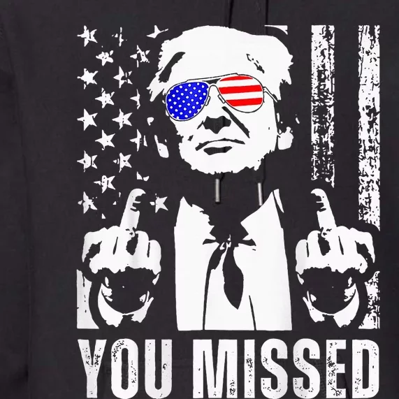 You Missed Trump 2024 Us American Flag Premium Hoodie