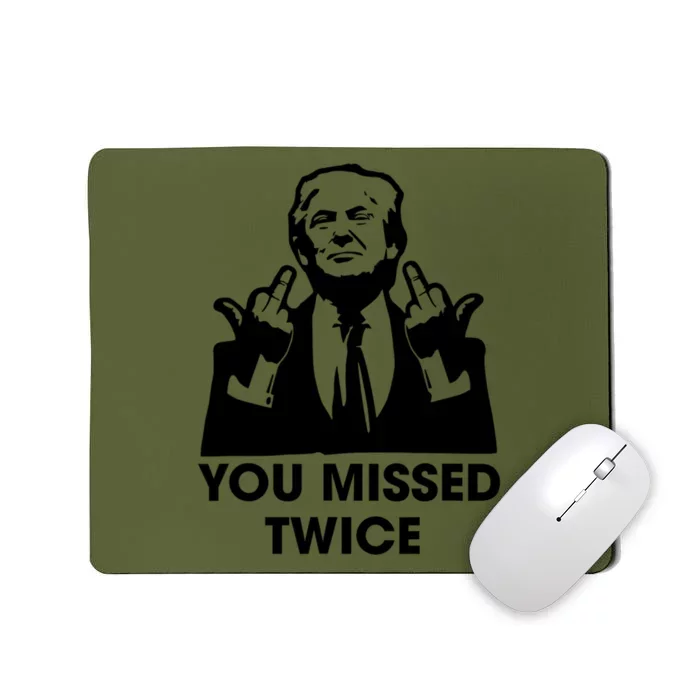 You Missed Twice Mousepad