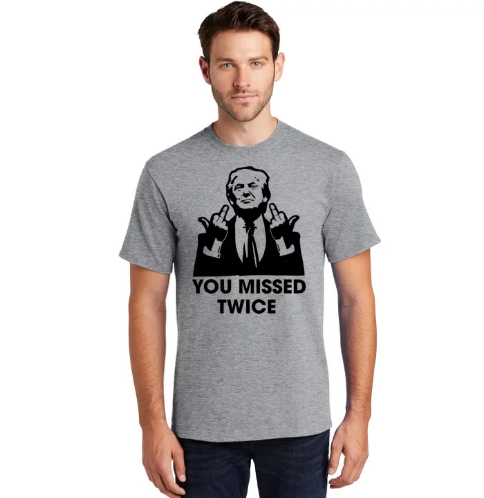 You Missed Twice Tall T-Shirt