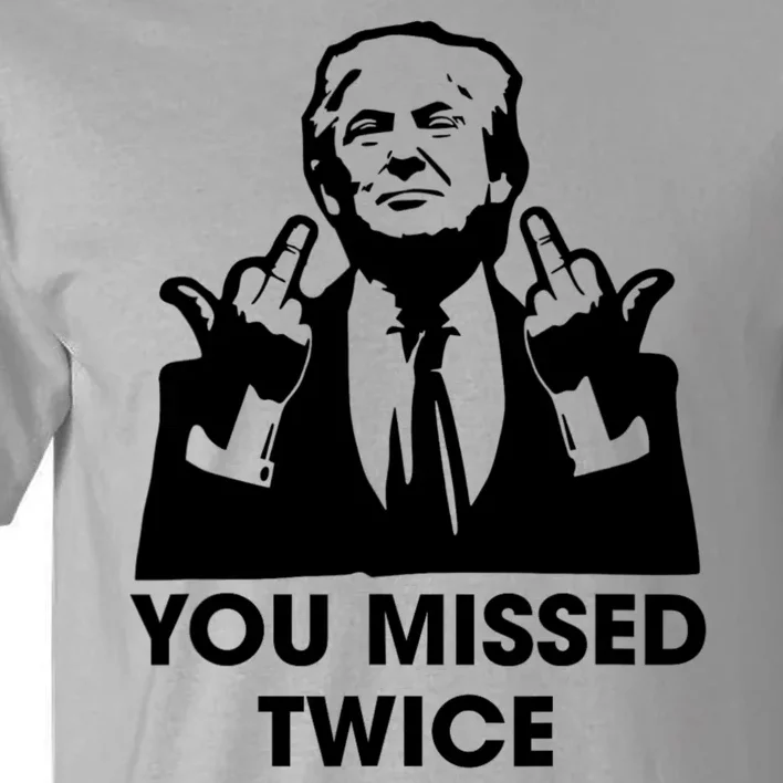 You Missed Twice Tall T-Shirt