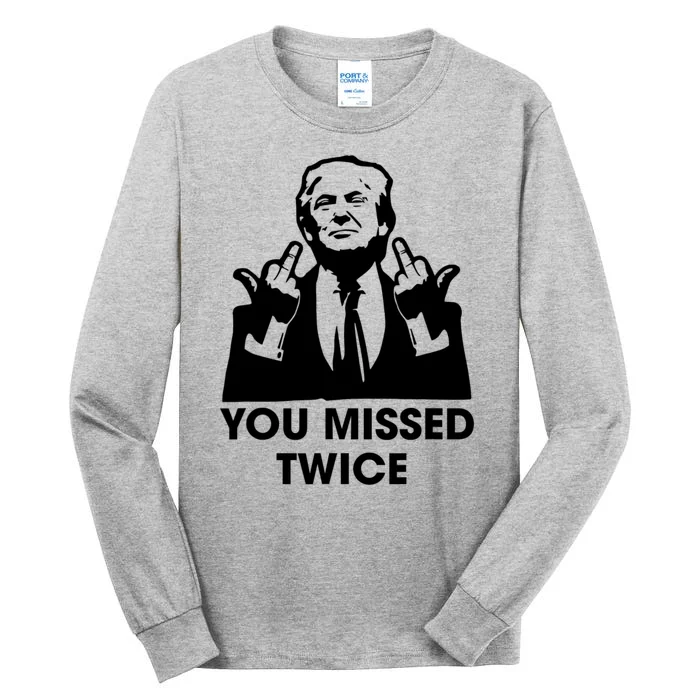 You Missed Twice Tall Long Sleeve T-Shirt