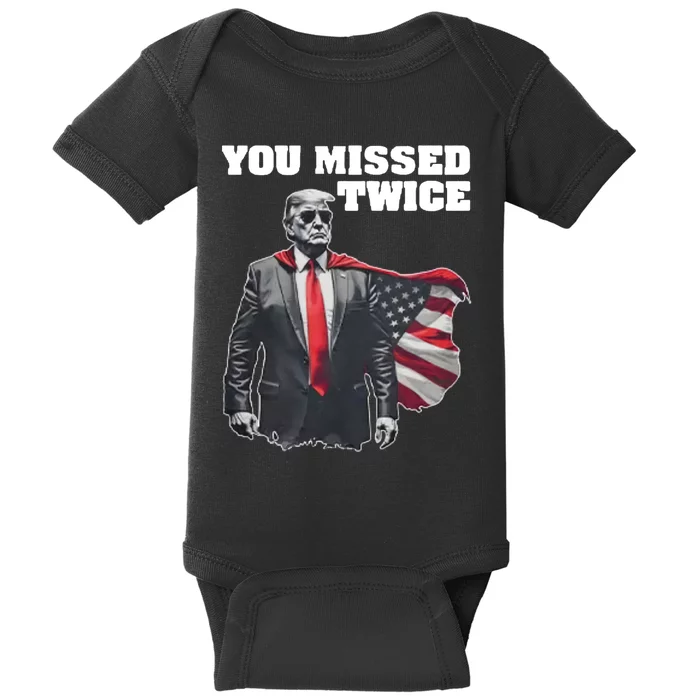 You Missed Twice Trum Baby Bodysuit