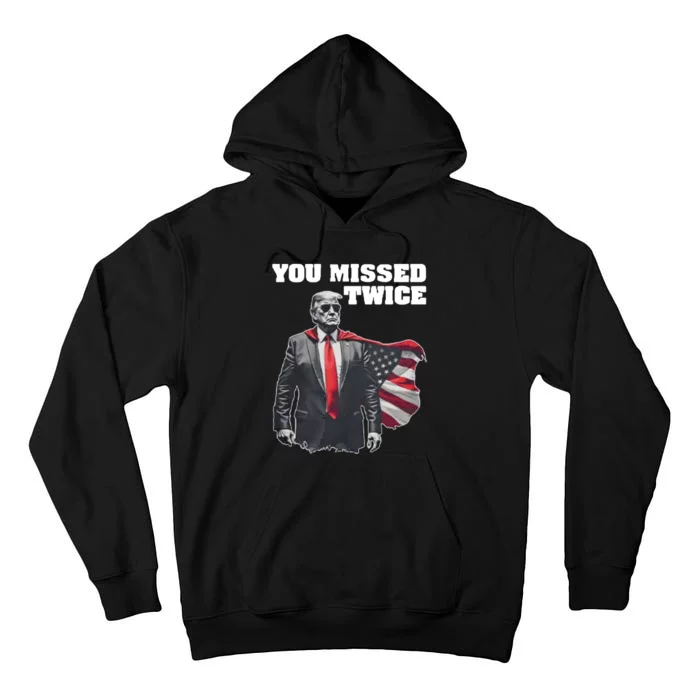 You Missed Twice Trum Tall Hoodie