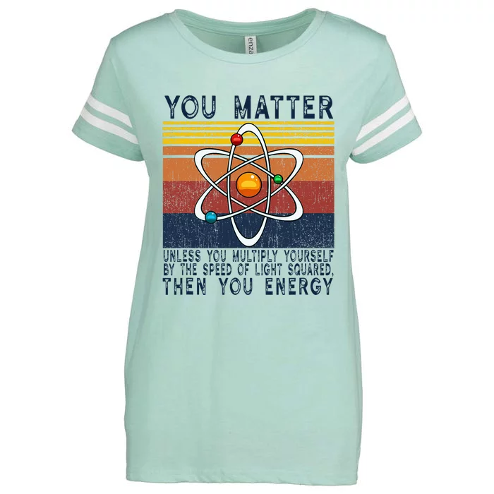 You Matter Unless You Multiply Then You Energy Enza Ladies Jersey Football T-Shirt