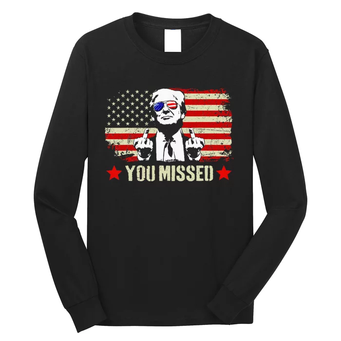 You Missed Usa Flag Donald Trump 2024 Rally Proud American Presidential Election Long Sleeve Shirt