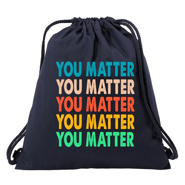 You Matter Vintage Kindness Tees Drawstring Bag