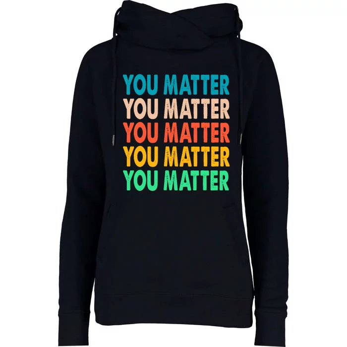 You Matter Vintage Kindness Tees Womens Funnel Neck Pullover Hood