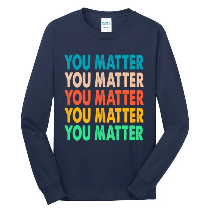 You Matter Vintage Kindness Tees Tall Long Sleeve T-Shirt