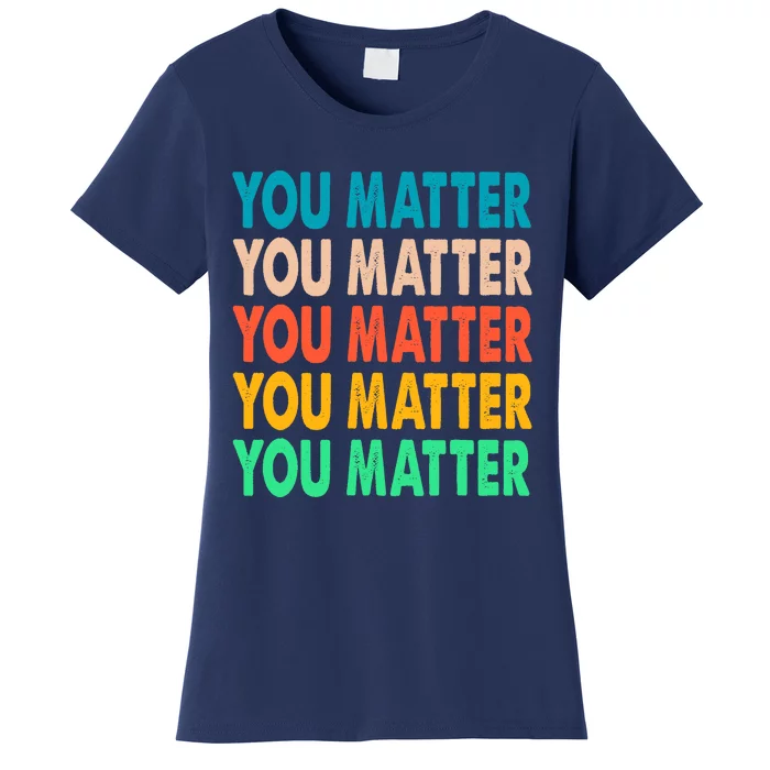 You Matter Vintage Kindness Tees Women's T-Shirt