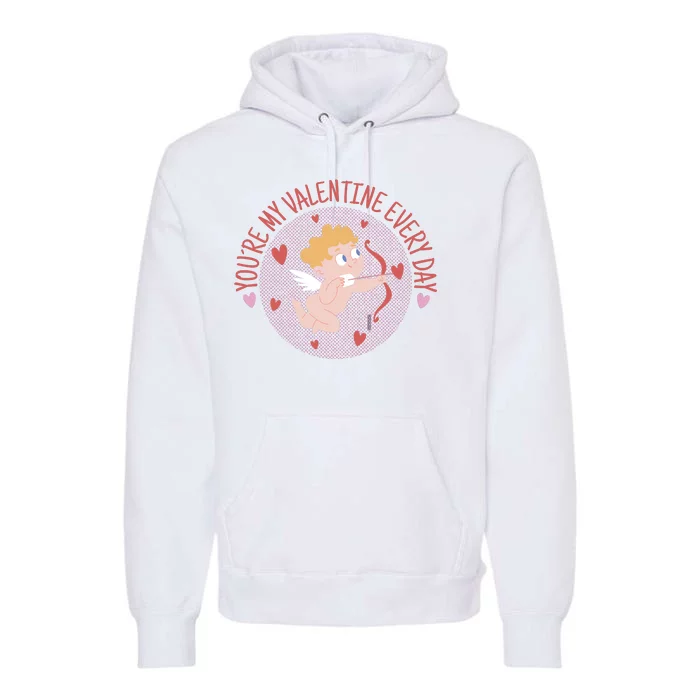 You're My Valentine Everyday Cupid Premium Hoodie