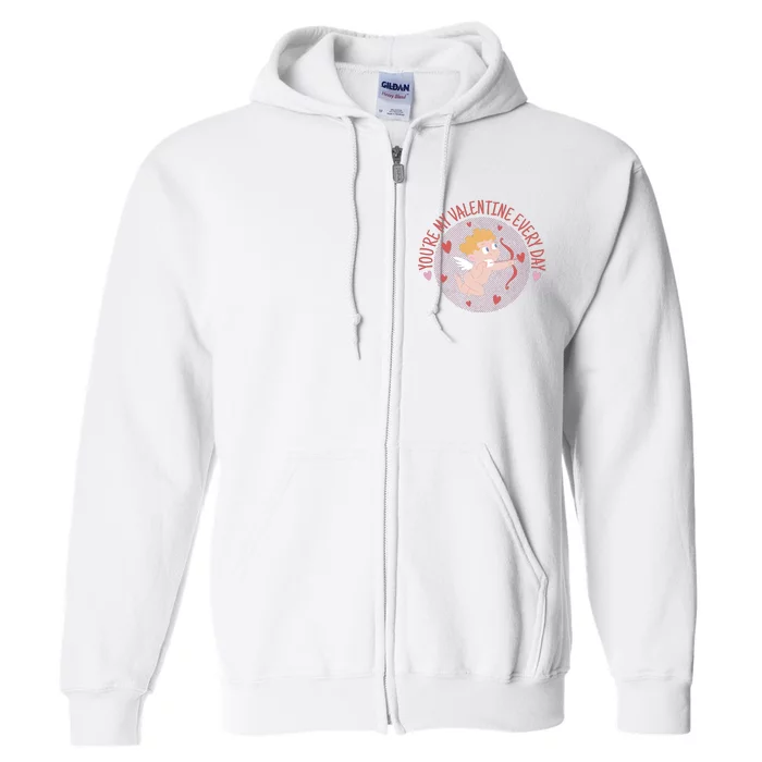 You're My Valentine Everyday Cupid Full Zip Hoodie