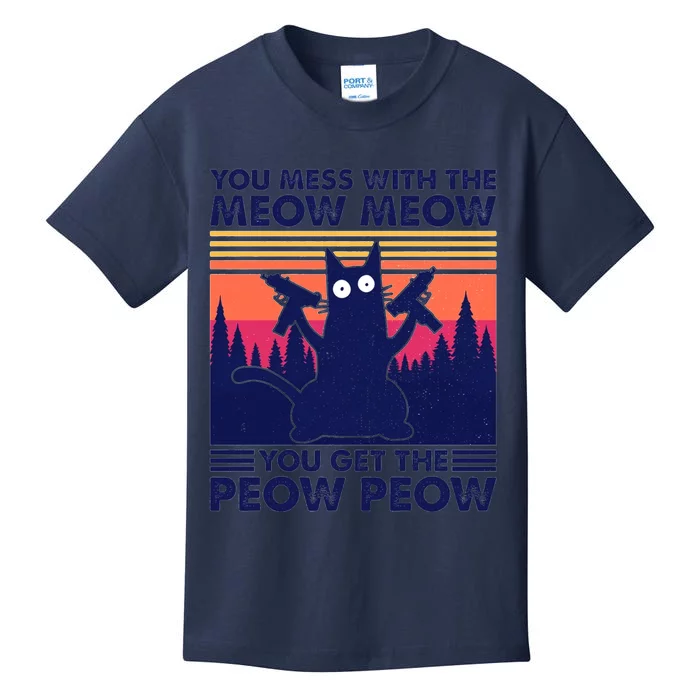 You Mess With The Meow Meow You Get The Peow Peow Kids T-Shirt